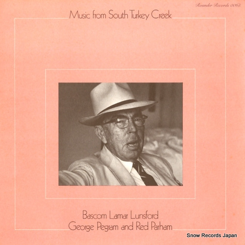 LUNSFORD, BASCOM LAMAR music from south turkey creek ROUNDER0065