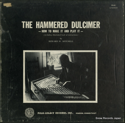 MITCHELL, HOWARD the hammered duclimer/how to make it and play it FSI-43