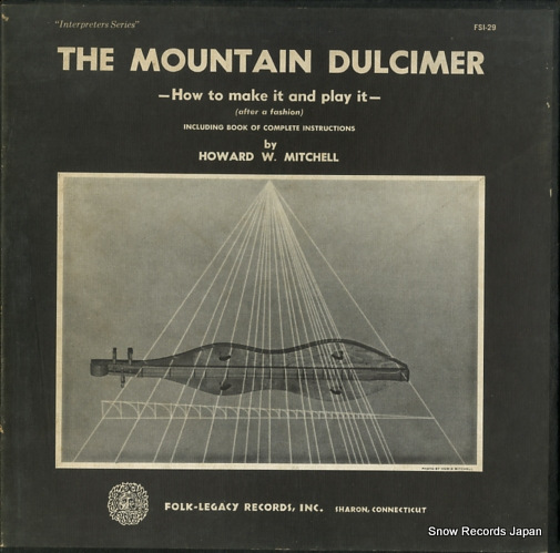 MITCHELL, HOWARD the mountain dulcimer/how to make it and play it FSI-29