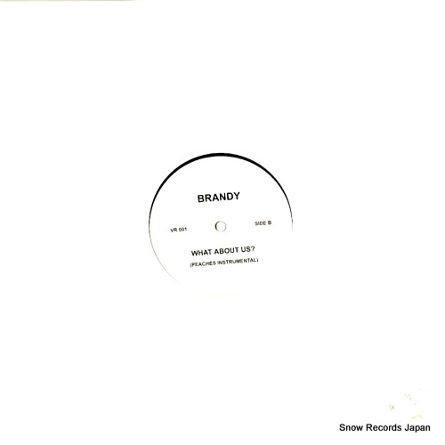 BRANDY what about us? VR001