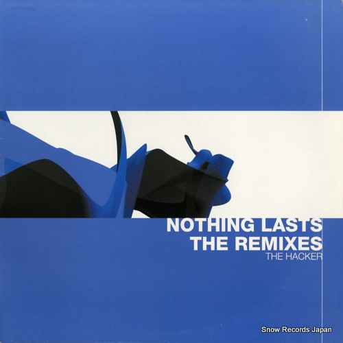 HACKER, THE nothing lasts the remixes MISSILE46.5