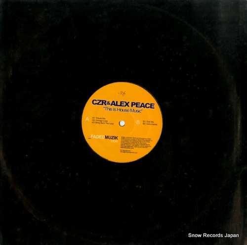 CZR & ALEX PEACE this is house music FM004