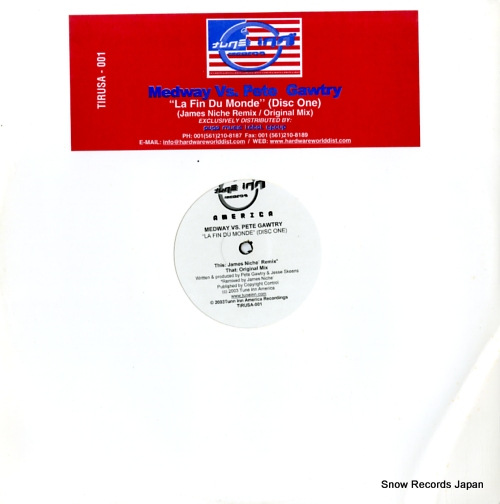 MEDWAY VS PETE GAWTRY la fin du monde (disc one) (james niche remix / original mix) TIRUSA-001