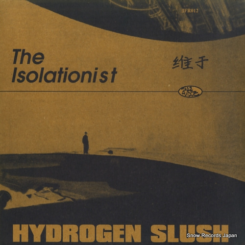 ISOLATIONIST, THE hydrogen slush JFR012