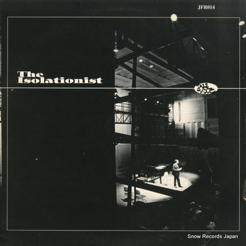ISOLATIONIST, THE the isolationist JFR014