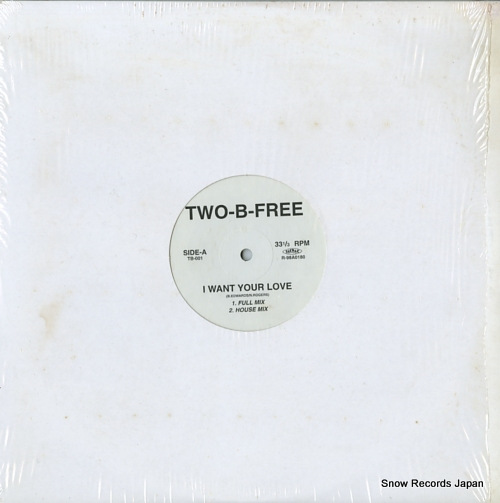 TWO-B-FREE i want your love TB-001