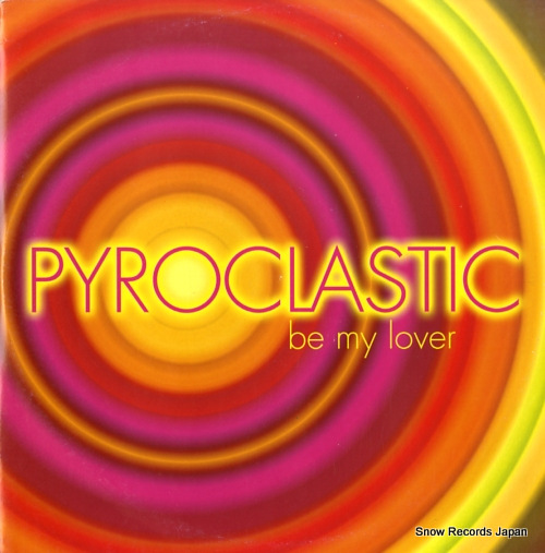 PYROCLASTIC be my lover 724354821769