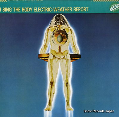 WEATHER REPORT i sing the body electric 18AP2174