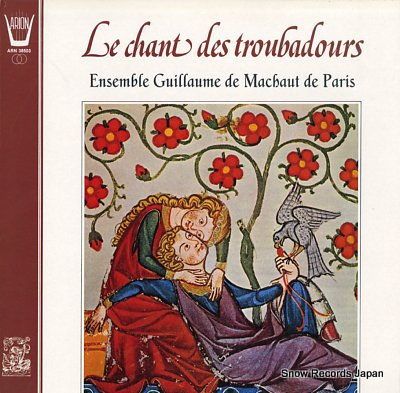 ENSEMBLE GUILLAUME DE MACHAUT DE PARIS le chant des troubadours ARN38503