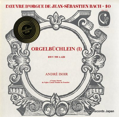 ISOIR, ANDRE bach; l'oeuvre d'orgue 10 : orgelbuchlein (bwv 599 a 620) CAL1710