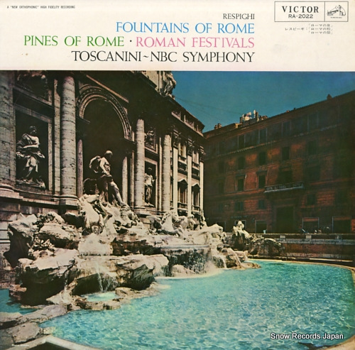 TOSCANINI, ARTURO respighi; fountains of rome / pines of rome / roman festivals RA-2022