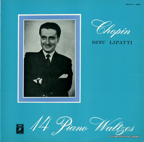 LIPATTI, DINU chopin; 14 piano waltzes EAC-60111