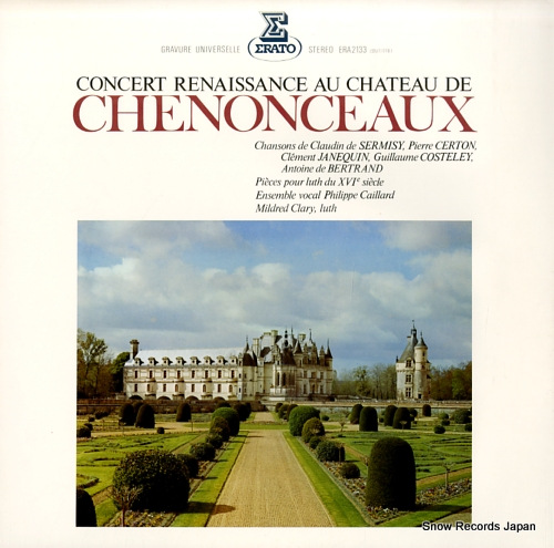 ENSEMBLE VOCAL PHILIPPE CAILLARD concert renaissance au chateau de chenonceaux ERA2133